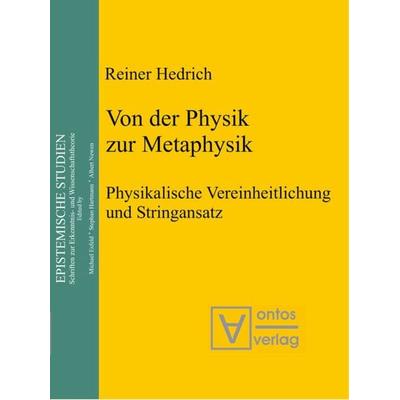 Von der Physik zur Metaphysik, Gebundene Ausgabe von Reiner Hedrich, De Gruyter, 978-3-11-032288-0