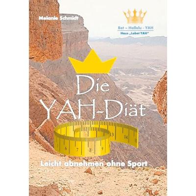 Die YAH-Diät, Taschenbuch von Melanie Schmidt, Twentysix, 978-3-7407-6671-9