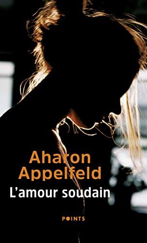 Aharon Appelfeld - L'amour soudain - Preis vom 07.10.2026 11:45:10 h