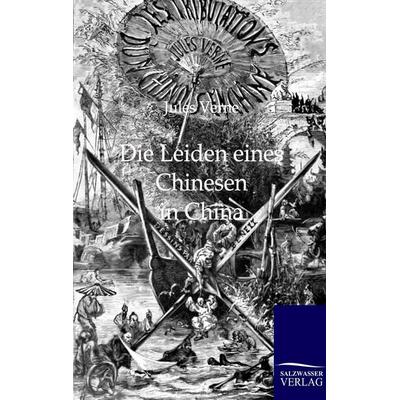 Die Leiden eines Chinesen in China, Taschenbuch von Jules Verne, Salzwasser, 978-3-86444-074-8