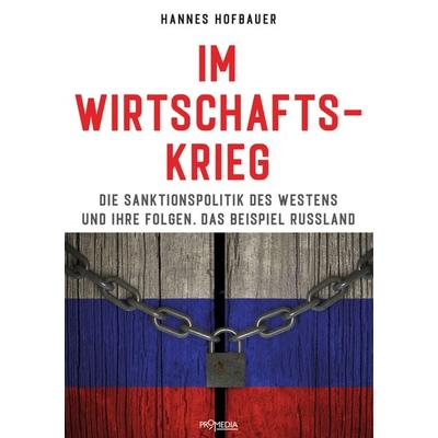 Im Wirtschaftskrieg, Taschenbuch von Hannes Hofbauer, Promedia, 978-3-85371-533-8