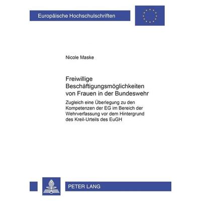 Freiwillige Beschäftigungsmöglichkeiten von Frauen in der Bundeswehr, Taschenbuch von Nicole Maske, Peter Lang GmbH, Internationaler Verlag der