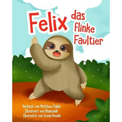 Felix Das Flinke Faultier, Taschenbuch von Matthew Ralph, Matthew Raph, 978-1-916242-27-2