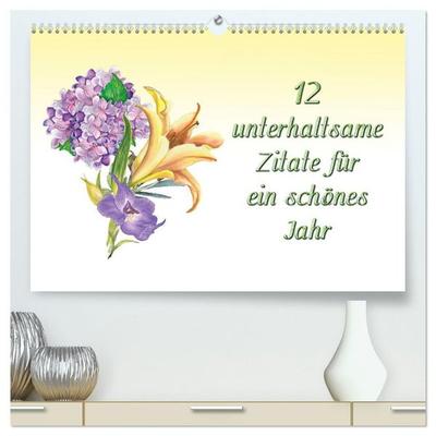 12 unterhaltsame Zitate für ein schönes Jahr (hochwertiger Premium Wandkalender 2027 DIN A2 quer), Kunstdruck in Hochglanz