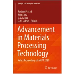 Advancement in Materials Processing Technology, Fachbücher von Rina Sahu, Ranjeet Prasad, K. L. Sahoo, G. N. Jadhav