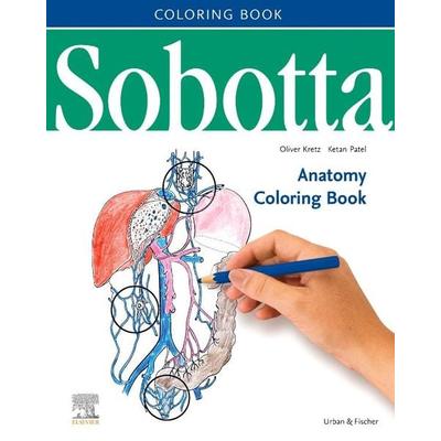 Sobotta Anatomy Coloring Book ENGLISCH/LATEIN, Taschenbuch von Oliver Kretz,Ketan Patel, Urban & Fischer, 978-0-7020-5278-1