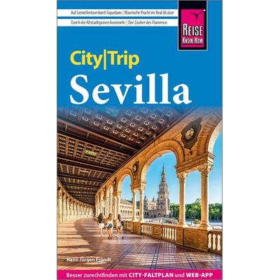 Reise Know-How CityTrip Sevilla, Taschenbuch von Hans-Jürgen Fründt, Reise Know-How Verlag Peter Rump GmbH, 978-3-8317-8053-2