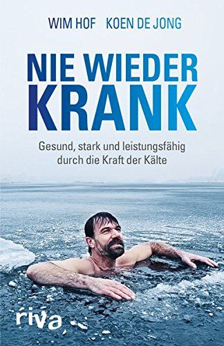 Wim Hof - Nie wieder krank: Gesund, stark und leistungsfähig durch die Kraft der Kälte - Preis vom 18.10.2026 15:28:09 h