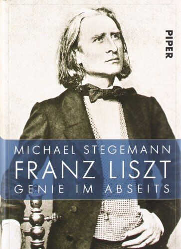 Michael Stegemann - Franz Liszt: Genie im Abseits - Preis vom 30.09.2026 09:01:18 h