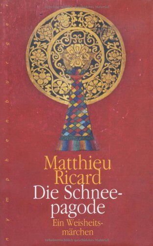 Matthieu Ricard - Die Schneepagode: Ein Weisheitsmärchen - Preis vom 06.10.2026 07:26:00 h