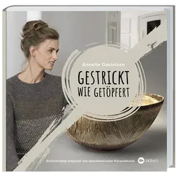 Gestrickt wie getöpfert, Ratgeber von Annette Danielsen