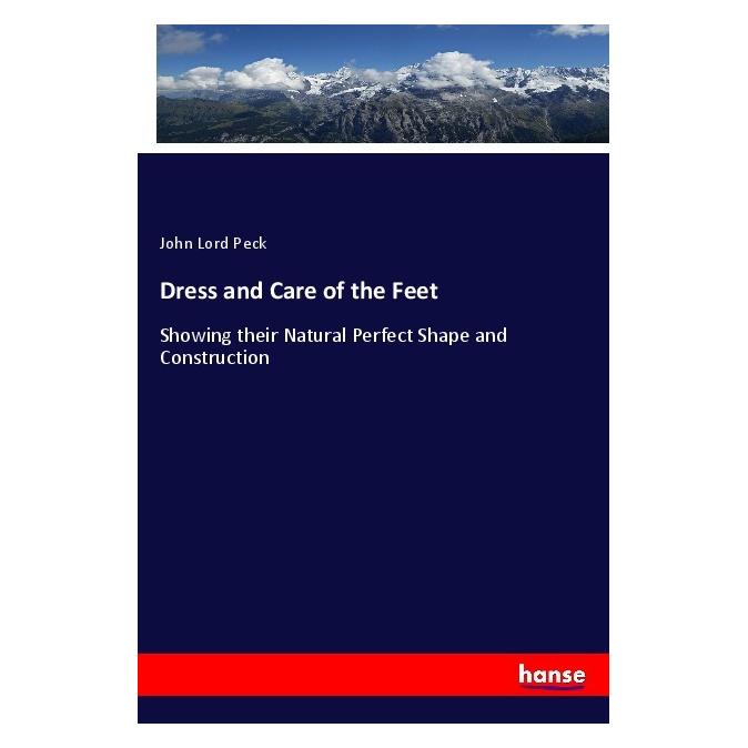 Hansebooks Dress and Care of the Feet (Englisch, Softcover, John Lord Peck) (55979199)