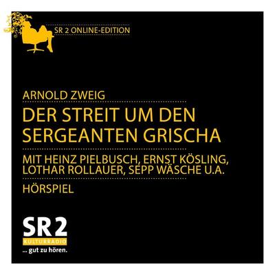 Der Streit um den Sergeanten Grischa - Arnold Zweig, Audio, 9783956159534