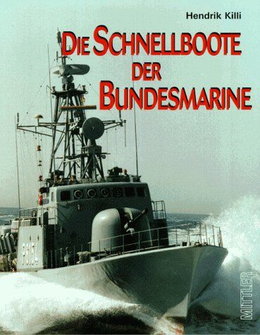 Hendrik Killi - Die Schnellboote der Bundesmarine - Preis vom 09.10.2026 07:28:09 h