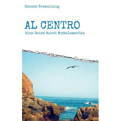 Al Centro, Taschenbuch von Hannes Krakolinig, Buchschmiede, 978-3-99057-781-3