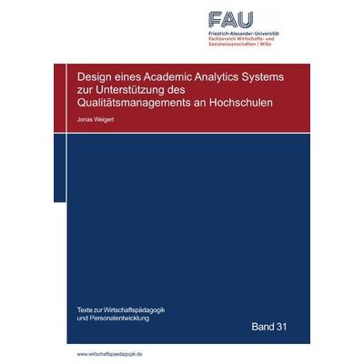 Design eines Academic Analytics Systems zur Unterstützung des Qualitätsmanagements an Hochschulen, Taschenbuch von Jonas Weigert, Epubli,