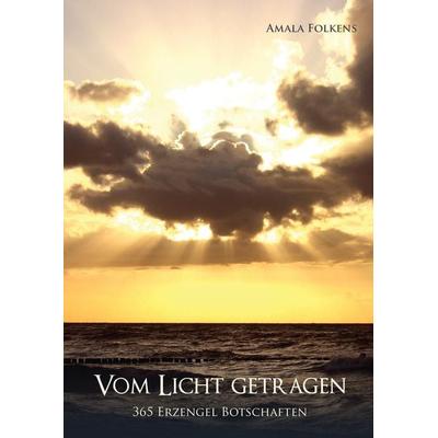 Vom Licht getragen, Taschenbuch von Amala Hildburg Folkens, BoD – Books on Demand, 978-3-8334-9569-4
