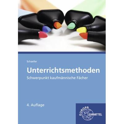 Unterrichtsmethoden, Taschenbuch von Stefan Schaefer, Europa-Lehrmittel, 978-3-8085-2196-0