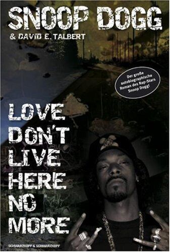 Snoop Dogg - Snoop Dogg - Love Don't Live Here No More: Ein autobiographischer Roman - Preis vom 09.10.2026 07:28:09 h