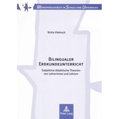 Bilingualer Erdkundeunterricht, Taschenbuch von Britta Viebrock, Peter Lang GmbH, Internationaler Verlag der Wissenschaften, 978-3-631-55636-8