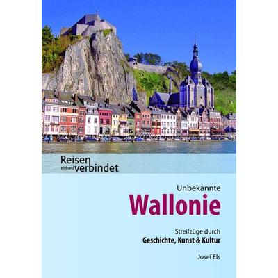 Unbekannte Wallonie, Taschenbuch von Josef Els, Einhard, 978-3-943748-52-9