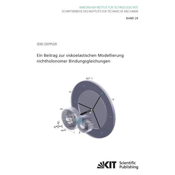 KIT Scientific Publishing Ein Beitrag zur viskoelastischen Modellierung nichtholonomer Bindungsgleichungen (Deutsch, Softcover, Jens Deppler) (55869734)