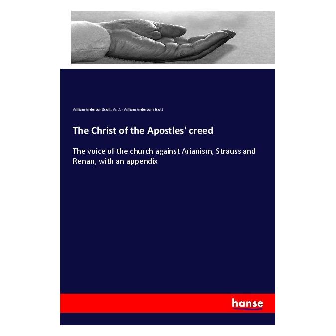 Hansebooks The Christ of the Apostles' creed (Englisch, Softcover, William Anderson Scott) (55989813)