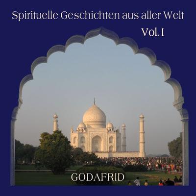 Spirituelle Geschichten aus aller Welt Vol. - Godafrid, Audio, 4015749703026