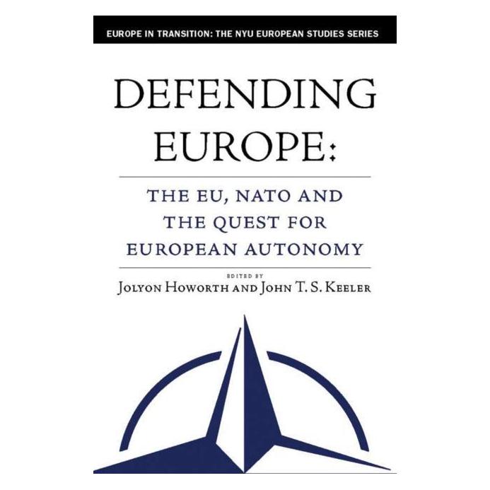 Palgrave Macmillan Defending Europe (Englisch, Hardcover, John T. S. Keeler, Jolyon Howorth) (63368218)