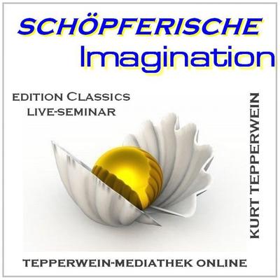 Schöpferische Imagination - Kurt Tepperwein, Audio, 4250444770885
