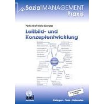 Leitbild- und Konzeptentwicklung, Taschenbuch von Pedro Graf,Maria Spengler, Ziel, 978-3-940562-07-4