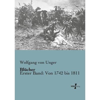 Blücher, Taschenbuch von Wolfgang Unger, BoD - Books on Demand, 978-3-95610-327-8