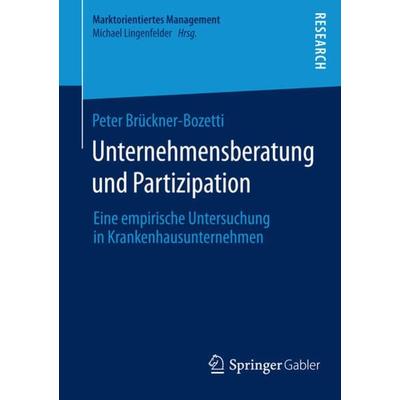 Unternehmensberatung und Partizipation, Taschenbuch von Peter Brückner-Bozetti, Springer Fachmedien Wiesbaden GmbH, 978-3-658-10031-5