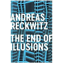 The End of Illusions, Ratgeber von Andreas Reckwitz