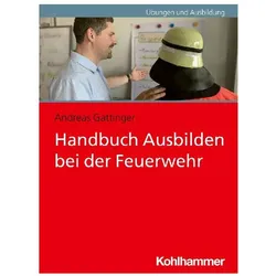 Handbuch Ausbilden bei der Feuerwehr, Fachbücher von Andreas Gattinger
