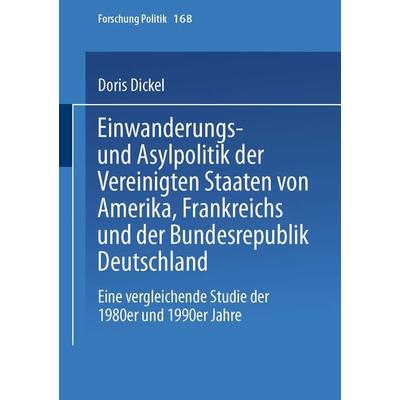 Einwanderungs- und Asylpolitik der Vereinigten Staaten von Amerika, Frankreichs und der Bundesrepublik Deutschland, Taschenbuch von Doris Dickel, VS