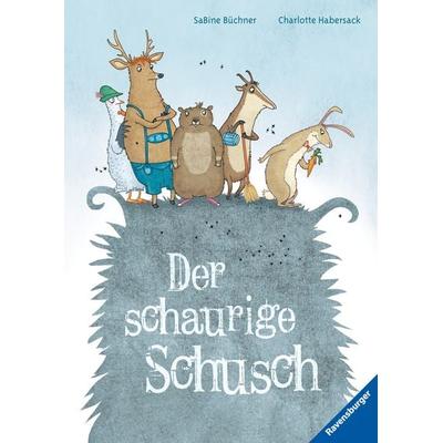 Der schaurige Schusch, Gebundene Ausgabe von Charlotte Habersack, Ravensburger Verlag GmbH