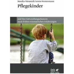 Pflegekinder und ihre Entwicklungschancen nach frühen traumatischen Erfahrungen, Fachbücher von Arnim Westermann