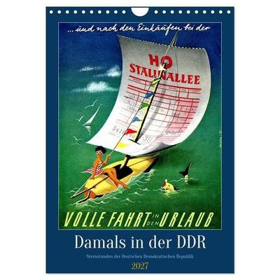 Damals in der DDR - Sternstunden der Deutschen Demokratischen Republik (Wandkalender 2027 DIN A4 hoch), CALVENDO Monatskalender