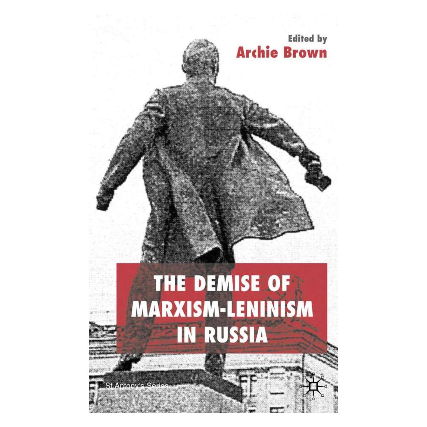 Palgrave Macmillan Uk The Demise of Marxism-Leninism in Russia (Englisch, Hardcover, A. Brown) (54572174)