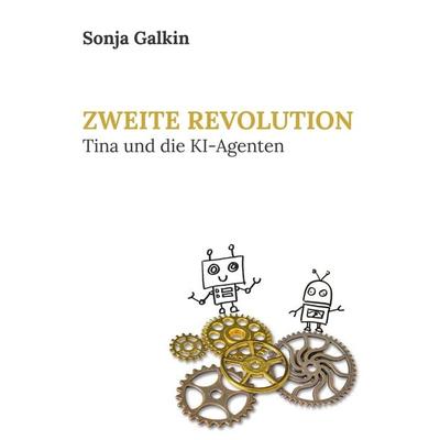 Zweite Revolution, Taschenbuch von Sonja Galkin, BoD – Books on Demand, 978-3-695-13138-9