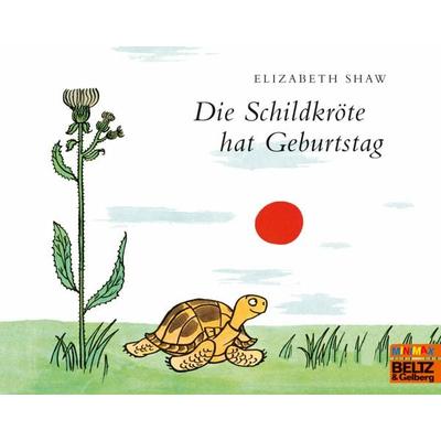 Die Schildkröte hat Geburtstag, Taschenbuch von Elizabeth Shaw, Beltz Verlagsgruppe GmbH & Co. KG, 978-3-407-76227-6