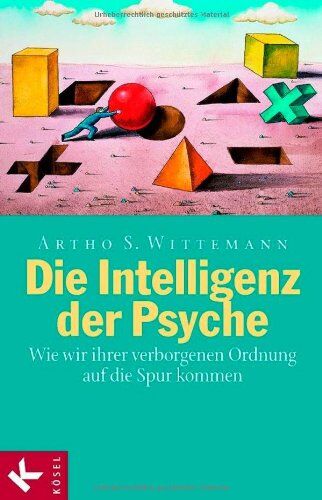 Wittemann, Artho Stefan - Die Intelligenz der Psyche: Wie wir ihrer verborgenen Ordnung auf die Spur kommen - Preis vom 19.10.2026 19:33:35 h