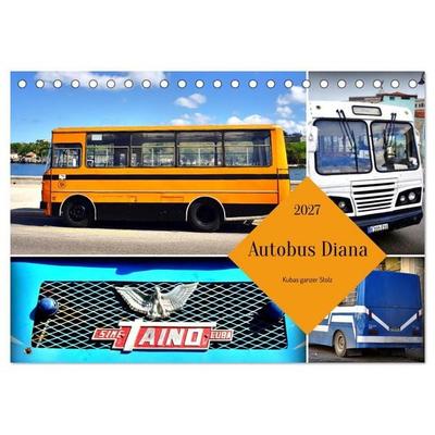 Autobus Diana - Kubas ganzer Stolz (Tischkalender 2027 DIN A5 quer), CALVENDO Monatskalender