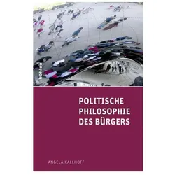 Politische Philosophie des Bürgers, Sachbücher von Angela Kallhoff
