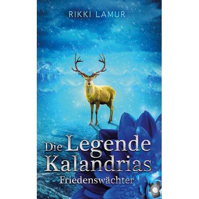 Die Legende Kalandrias, Gebundene Ausgabe von Rikki Lamur, BoD – Books on Demand, 978-3-7481-8521-5