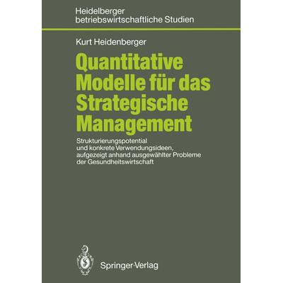 Quantitative Modelle für das Strategische Management, Taschenbuch von Kurt Heidenberger, Springer Berlin, 978-3-540-52216-4