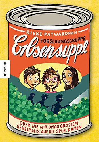Rieke Patwardhan - Forschungsgruppe Erbsensuppe: oder wie wir Omas großem Geheimnis auf die Spur kamen. Ein Kinderbuch über Integration, Migration und Freundschaft. - Preis vom 09.10.2026 07:28:09 h