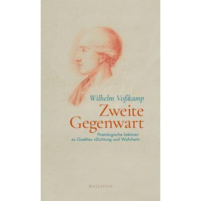 Zweite Gegenwart, Gebundene Ausgabe von Wilhelm Vosskamp, Wallstein Verlag