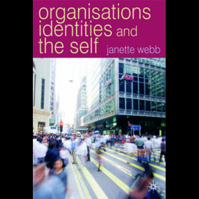 Organisations, Identities And The Self, Gebundene Ausgabe von Janette Webb, Macmillan Education Elt, 978-0-333-80487-2